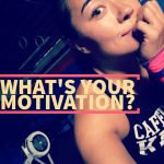 Whats your motivation