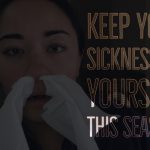 Keep your sickness to yourself