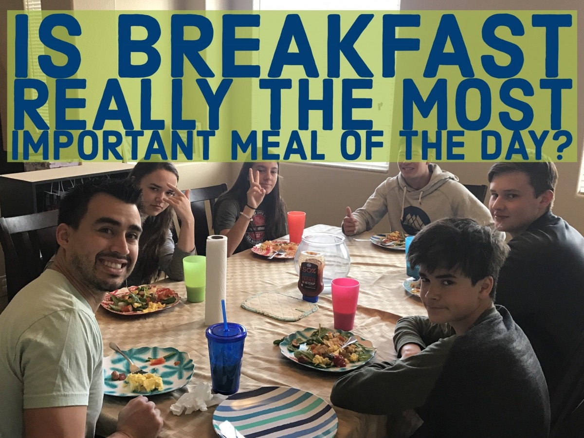 Breakfast is probably not the most important meal of the day