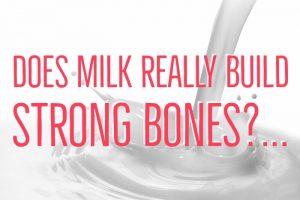 Does milk really build strong bones?